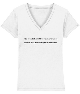 ‘Do not take NO for an answer’, Organic Women's T-shirt (V-Neck)