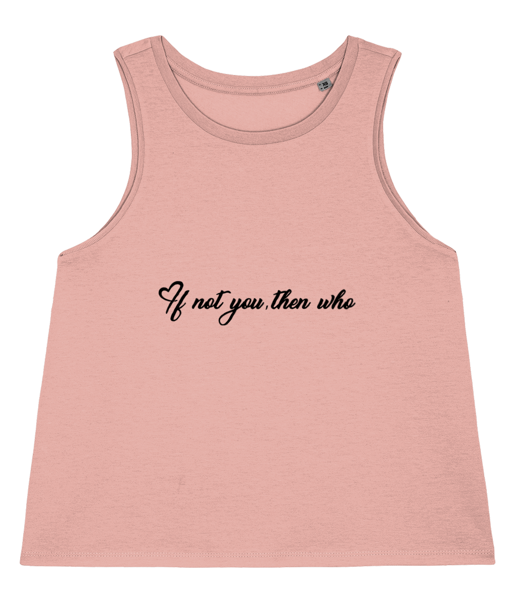 ‘IF NOT YOU, THEN WHO’, Organic Women's Tank top (Relaxed Fit)