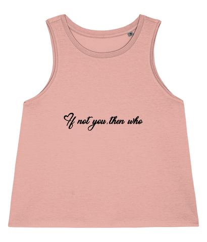 ‘IF NOT YOU, THEN WHO’, Organic Women's Tank top (Relaxed Fit)